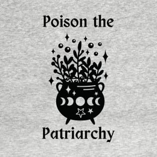 Poison the Patriarchy T-Shirt